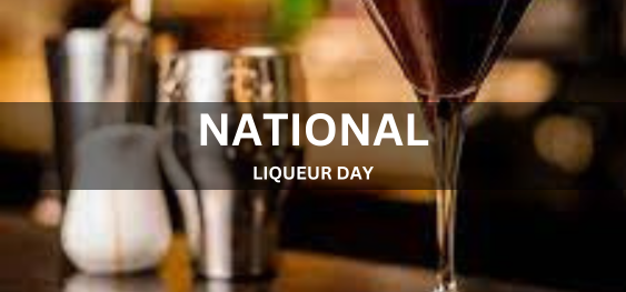 NATIONAL LIQUEUR DAY [राष्ट्रीय शराब दिवस]